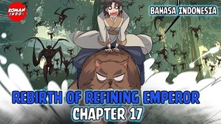 Rebirth of Refining Emperor Chapter 17 Bahasa Indonesia - Melarikan Diri