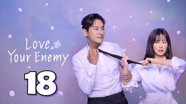 Love Your Enemy : Episode 18 ᴛᴀɢᴀʟᴏɢ