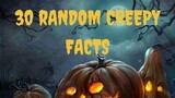 30 Random Creepy Facts🎃