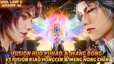 Final Battle Fusion Huo Yuhao & Wang Dong vs Xiao Hongchen & Meng Hongchen