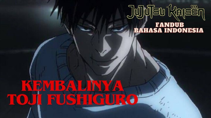 (FANDUB INDO) JUJUTSU KAISEN - KEMBALINYA TOJI FUSHIGURO