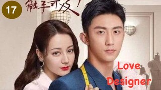 Love Designer (Episode 17) Tagalog Dubbed