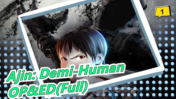 Ajin: Demi-Human - OP&ED(Full)_C1