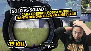 CARA BACA PREDIKSI POSISI MUSUH HANYA DENGAN BACA KILL MESSAGE | SOLO SQUAD PUBGM