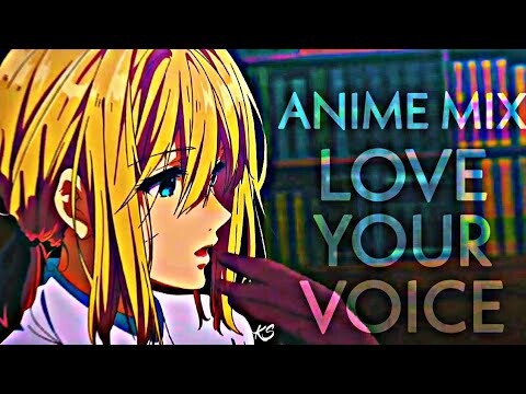 Anime Mix Edit | Love your Voice | Short AMV