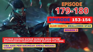 Alur Cerita Swallowed Star Season 2 Episode 153-154 | 179-180