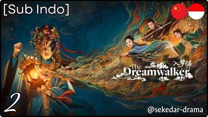 [Sub Indo] The Dreamwalker – Eps. 02 (2025)