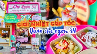 Giải nhiệt cấp tốc với quán CHÈ NGON 3N - thơm bổ chuẩn nhà làm đang hot Sài Gòn| Địa điểm ăn uống