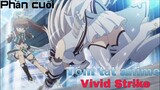 Tóm tắt Anime: " Quyền vương ma pháp " | Vivid Strike | Phần 4 | Review Anime hay