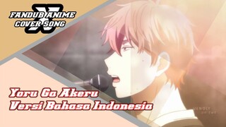 [Fandub X Cover] Yoru Ga Akeru - Given Versi Bahasa Indonesia