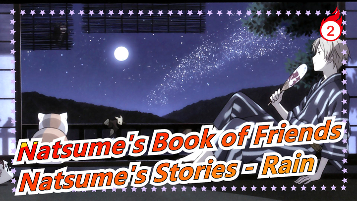 [Natsume's Book of Friends/MAD] Natsume's Stories - Rain_2