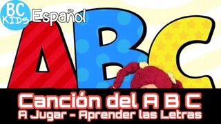 Canción del A B C - A Jugar - Aprender las Letras