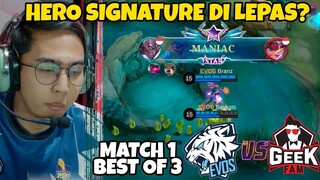 HERO SIGNATUR BRANZ DI LEPAS ?? INI YG TERJADI MANIAC DIMANA2!!! EVOS VS GEEK MATCH 1