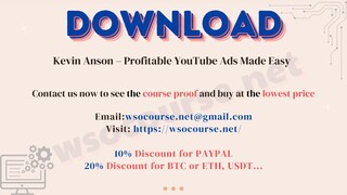 [WSOCOURSE.NET] Kevin Anson – Profitable YouTube Ads Made Easy