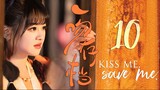 🇨🇳l Kiss me Save me Episode 10 (2024)