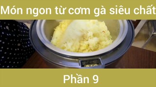 Món ngon từ cơm gà siêu ngon #9