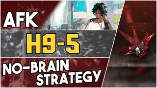 H9-5 | AFK No-Brain Strategy |【Arknights】