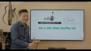 NHẠC LÝ GUITAR 8 PHÚT | BÀI 2: DẤU TĂNG TRƯỜNG ĐỘ