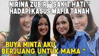 NIRINA ZUBIR PERJUANGKAN HASIL JERIH PAYAH MAMA !! JALANI SIDANG KASUS MAFIA TANAH SBG BUKTI SAYANG