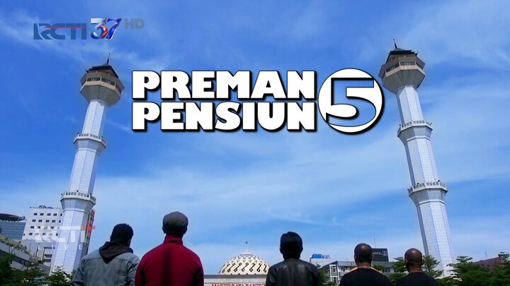 Preman Pensiun5 Full Part 07