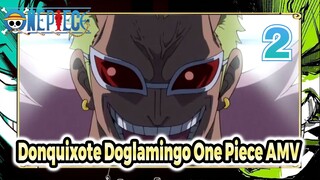 Donquixote Doglamingo One Piece AMV.2
