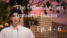 [IMMODOC 04-06] THE URBAN ANCIENT IMMORTAL DOCTOR - Ep. 4, 5, 6 - Sub Indo (Dū Shì Gǔ Xiān Yī)