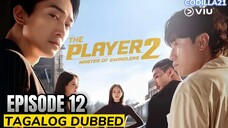 The Player 2  Master of Swindlers 2024 Episode 12 Tagalog