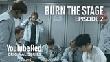 BTS: BURN THE STAGE - EPISODE 2 (You Already Have The Answer)