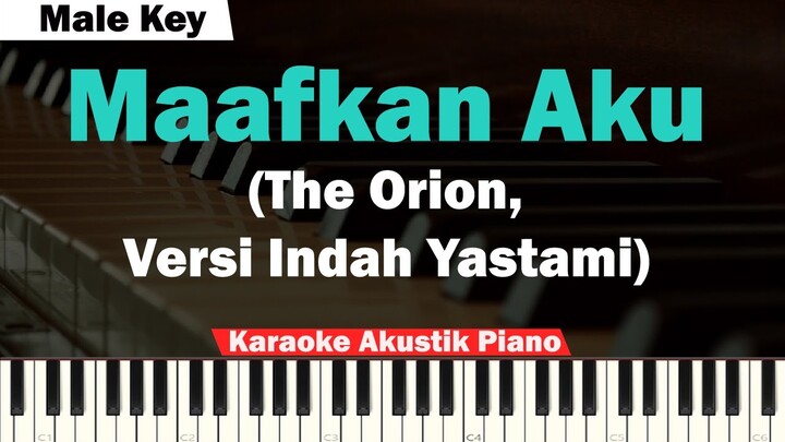 Indah Yastami - Maafkan Aku Karaoke Piano (MALE KEY) Original by The Orion
