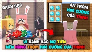 VÌ ĐÁNH BẠC HẾT TIỀN NÊN HÙNG TRỘM KIM CƯƠNG CỦA THỊNH | THỬ THÁCH 24H ĐI BỤI