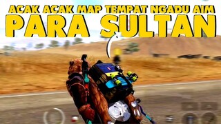 ACAK ACAK MAP TEMPAT SULTAN DAN PRO PLAYER MAIN BARBAR!? - PUBG Mobile