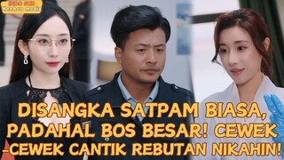 ăIndoSubăDisangka Satpam Biasa, Padahal Bos Besar! Cewek-Cewek Cantik Rebutan Nikahin!#minidrama