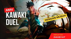 KAWAKI DUEL DENGAN MUSUH