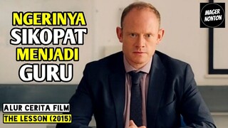 JANGAN PERNAH SENGGOL SIKOPAT YANG MENJADI GURU - Alur Cerita Film THE L3SS0N (2015)