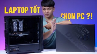 LAPTOP GAMING 2022 RẤT TỐT, NHƯNG RẤT TIẾC TÔI CHỌN PC!