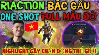 RIACTION | Bác Gấu Lần Đầu One Shot Full Máu Đỏ Liệu Đây Là Đoạn HIGHLIGHT Gây Chấn Động Thế Giới ??