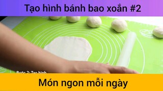 Tạo hình bánh bao xoắn p2