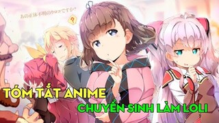 Tóm tắt anime: Chuyển sinh làm loli • Phần 1 | Khi loli là trùm