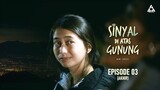 SINYAL DI ATAS GUNUNG - The Series (EPISODE 03 ENDING)