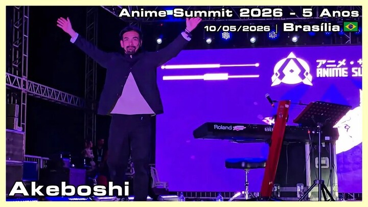 Akeboshi - Anime Summit 2026 - 5 Anos - 10/05/2026