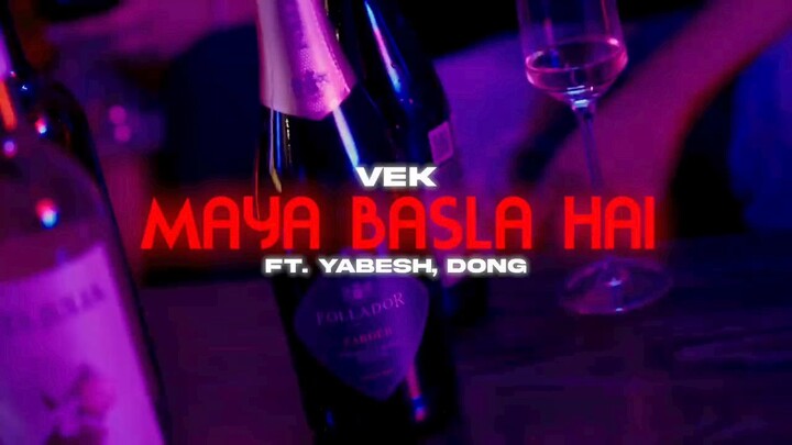 MAYA BASLA HAI - VEK x YABESH THAPA