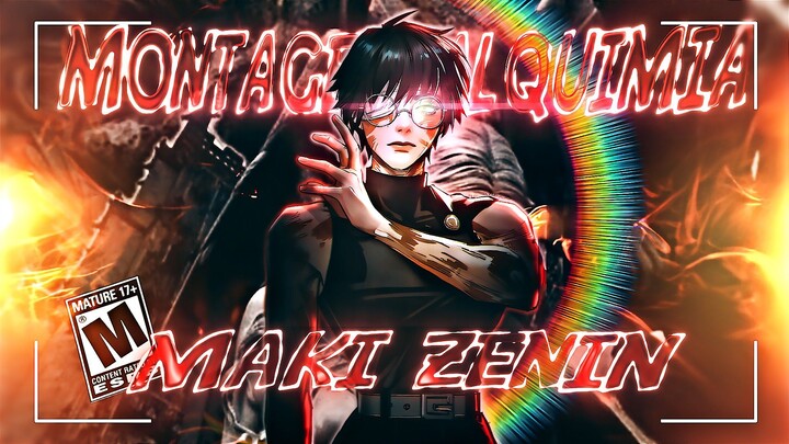MAKI ZENIN | MONTAGEM ALQUIMIA [AMV/EDIT]