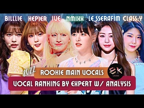 ranking the main vocals of NMIXX, KEP1ER, IVE, LE SSERAFIM, BILLLIE, & CLASS:y (by an expert)
