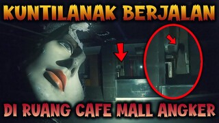 🔴 1100- SOSOK WANITA BERJALAN DIRUANG CAFE MALL ANGKER PART 2