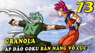 Granola áp đảo hoàn toàn Goku bản năng vô cực Super Saiyan God