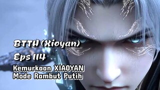 Battle Through the Heavens episode 114 Xiaoyan Mode Ngamuk