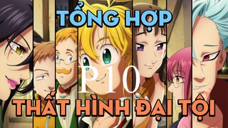 Tóm tắt "Thất hình đại tội" | P10 | AL Anime