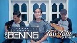 Tau Tatu - Bening [Acoustic] (Official Music Video)