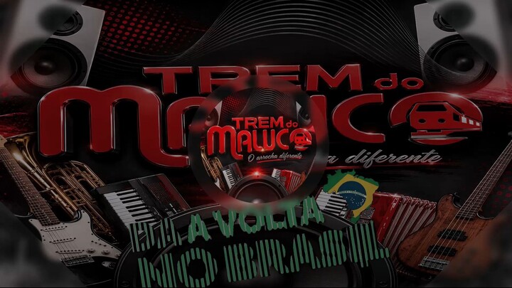 DÁ A VOLTA NO BRASIL/TREM DO MALUCO