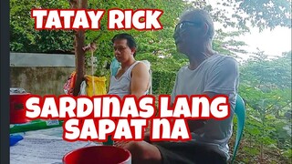 TATAY RICK: SARDINAS LANG SAPAT NA